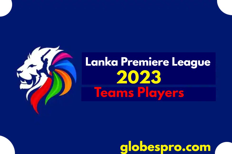 Lanka Premiere League 2023 Schedule